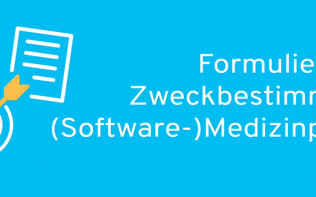Formulierung der Zweckbestimmung für (Software-)Medizinprodukte